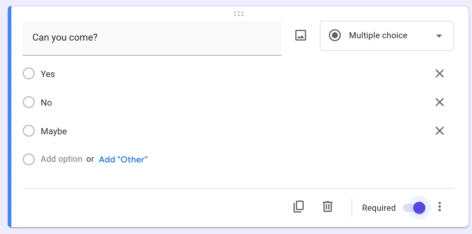 A Google Forms question, “Can you come?”, with Yes, No and Maybe as answers and Required turned on